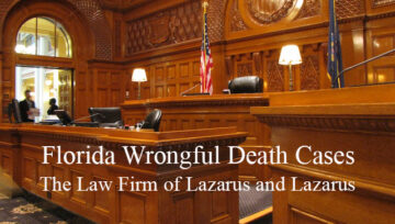 Wrongful Death Cases in Florida - Lazarus and Lazarus Law Firm